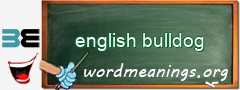 WordMeaning blackboard for english bulldog